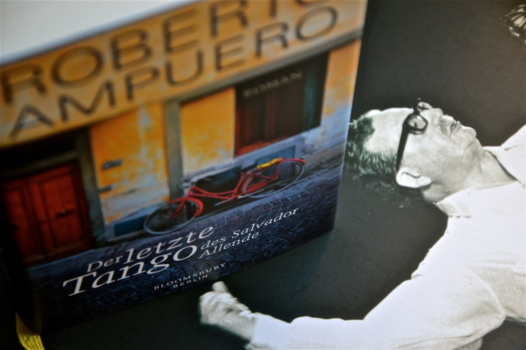 Roberto Ampuero: Der letzte Tango des Salvador Allende