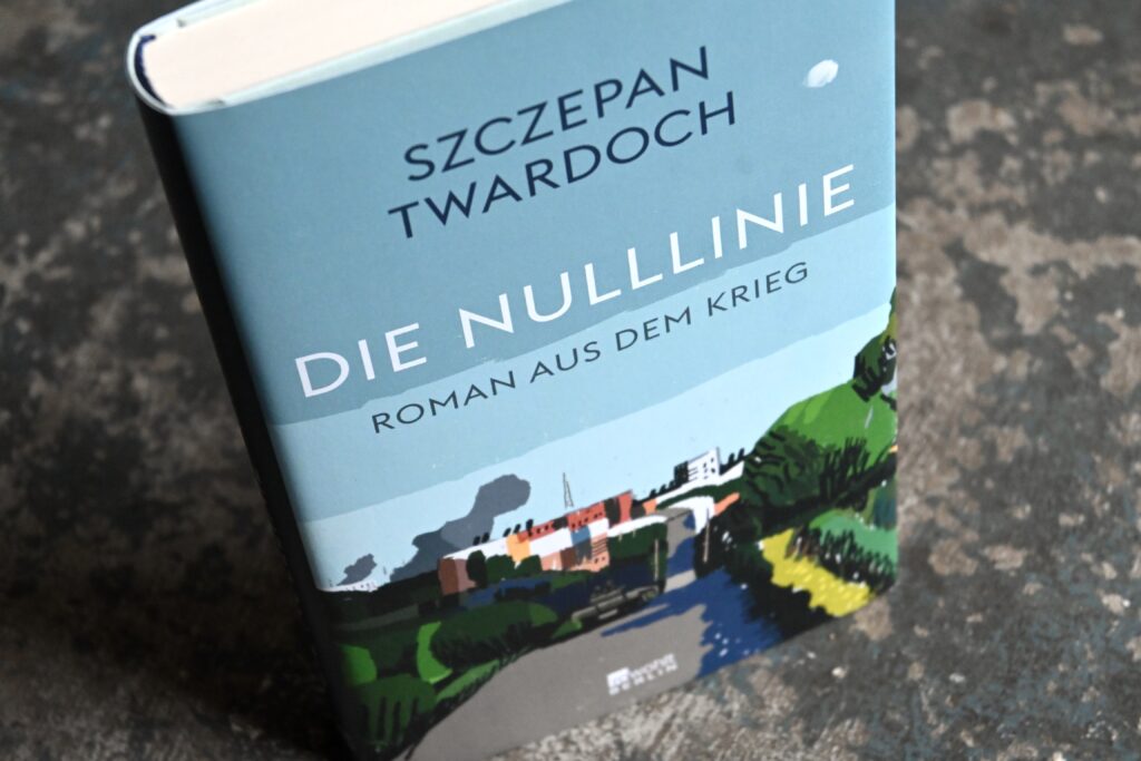 Szczepan Twardoch: Die Nulllinie - Roman aus dem Krieg